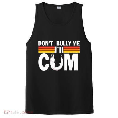Don't Bully Me I'll Come PosiCharge Competitor Tank