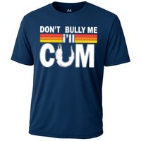 Don't Bully Me I'll Come Performance Shirt
