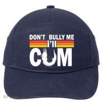 Don't Bully Me I'll Come 7-Panel Snapback Hat