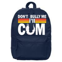 Don't Bully Me I'll Come 16 in Basic Backpack