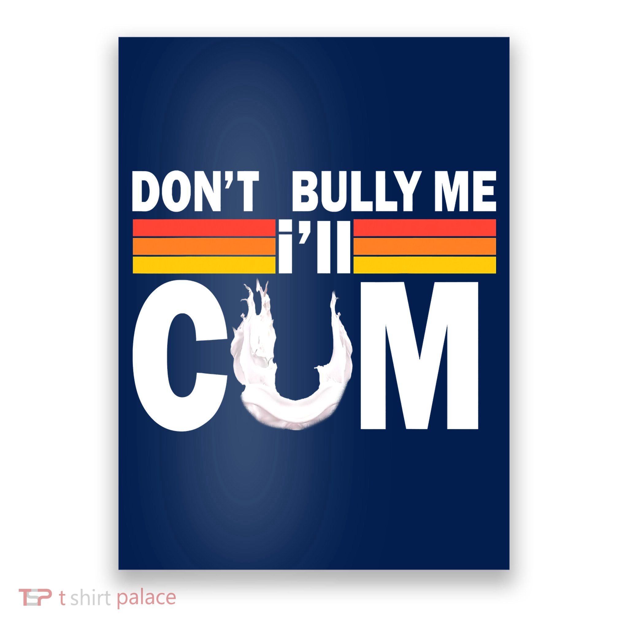 Don't Bully Me I'll Come Poster