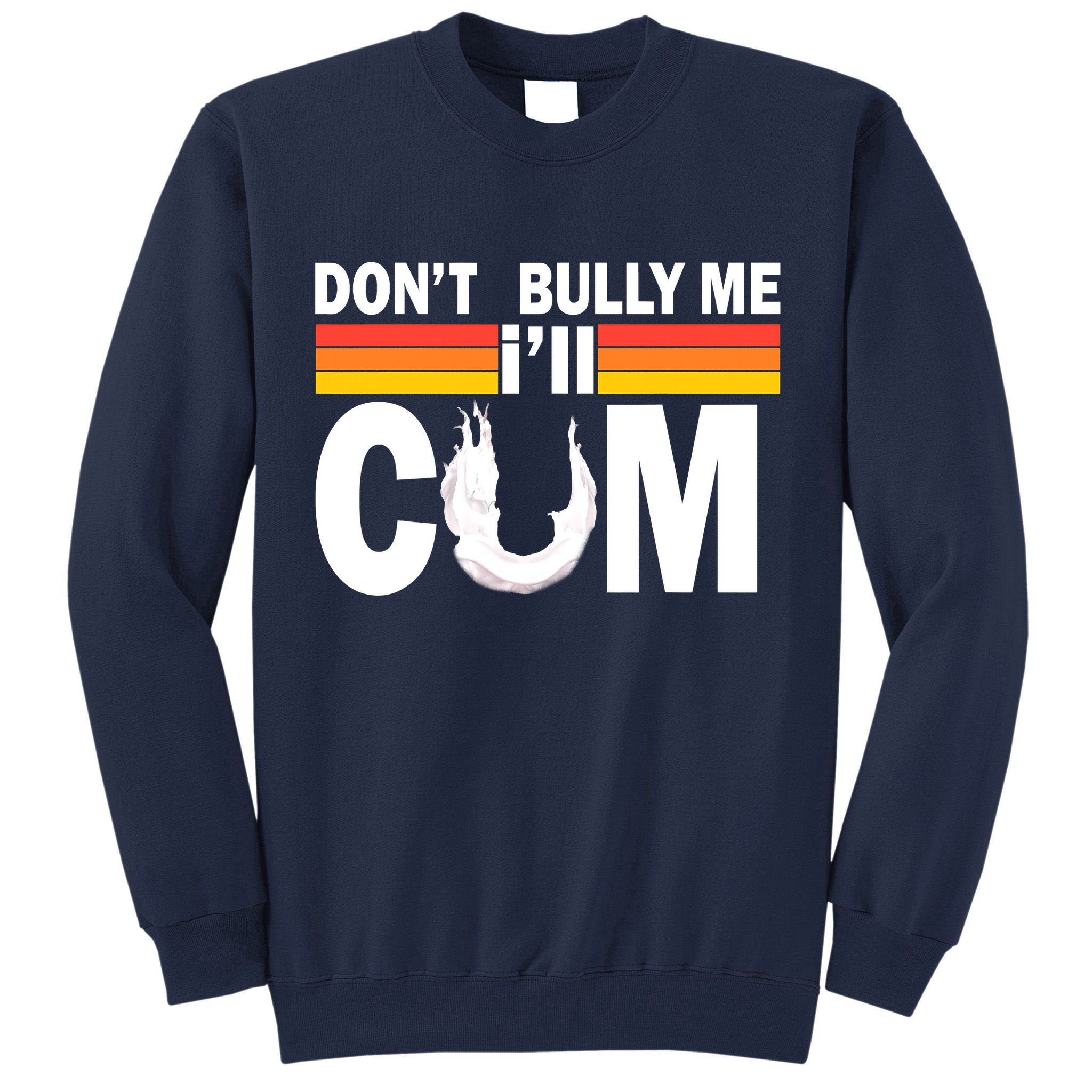Don't Bully Me I'll Come Tall Sweatshirt