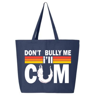 Don't Bully Me I'll Come 25L Jumbo Tote