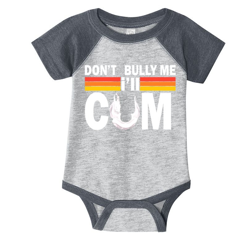 Don't Bully Me I'll Come Infant Baby Jersey Bodysuit