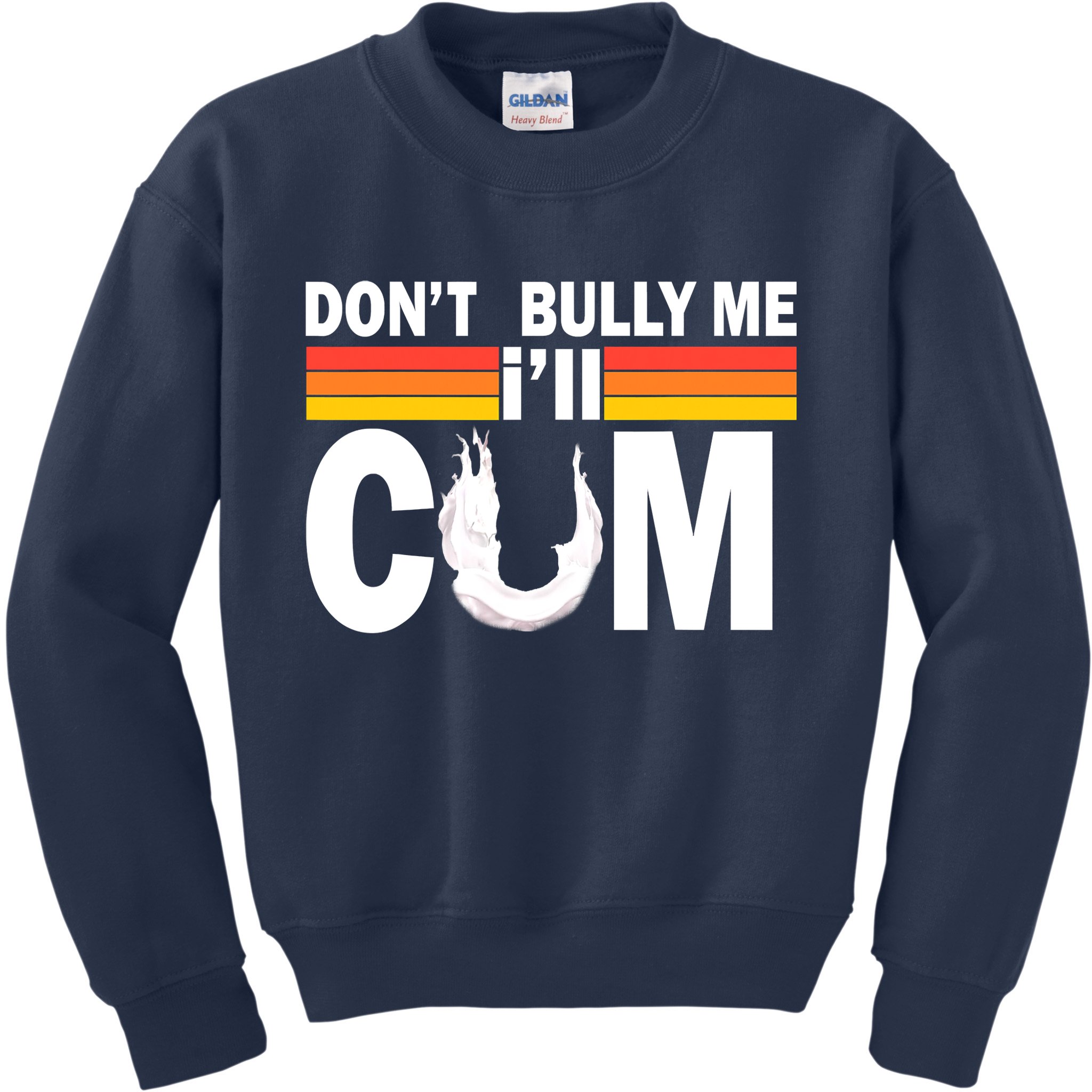 Don't Bully Me I'll Come Kids Sweatshirt