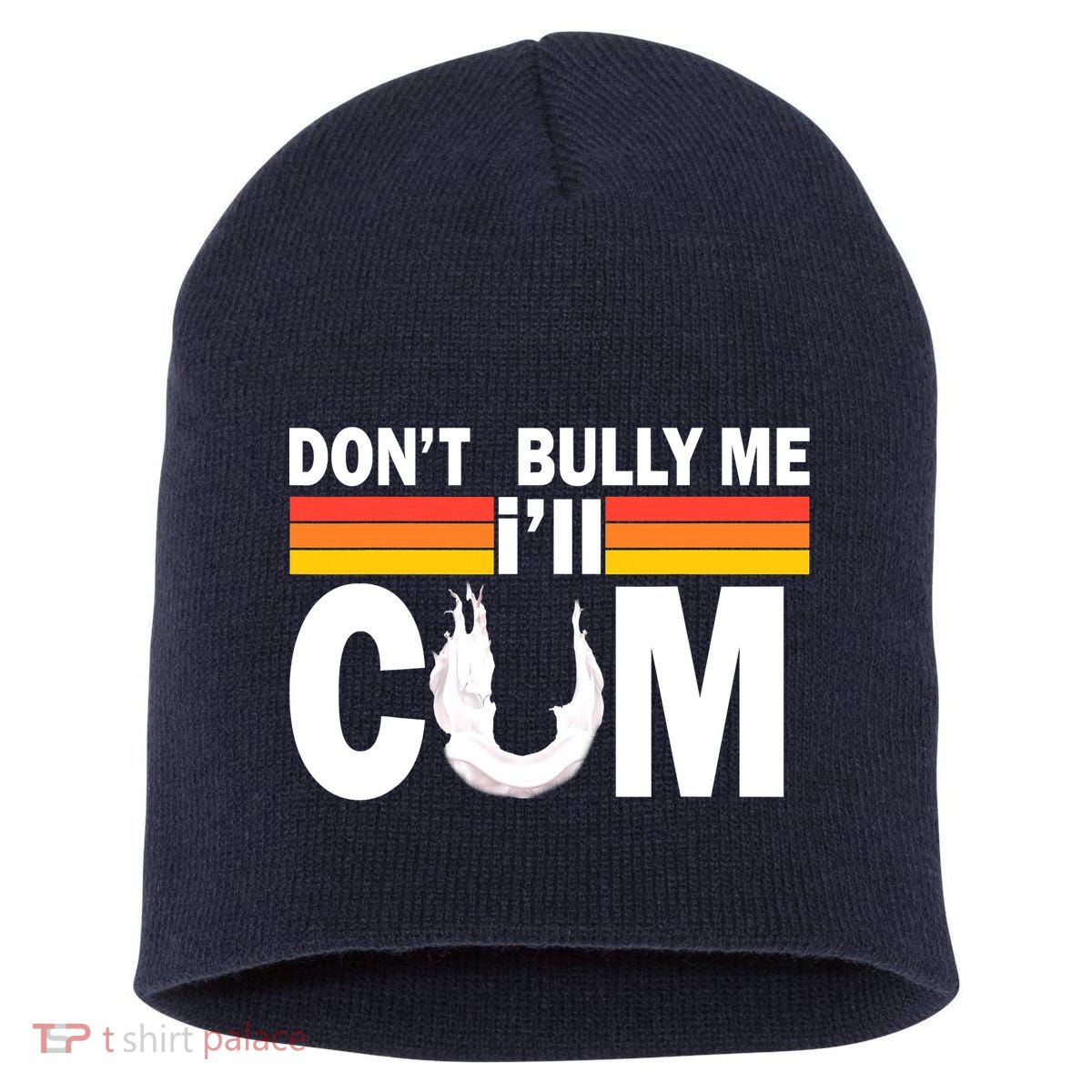 Don't Bully Me I'll Come Short Acrylic Beanie
