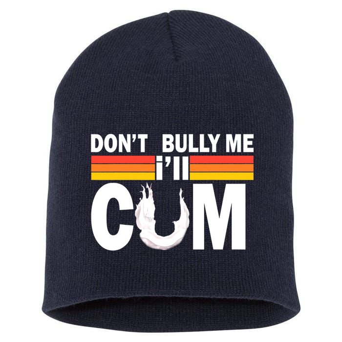 Don't Bully Me I'll Come Short Acrylic Beanie