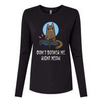 Don't Bother Me Right Meow  Funny Video Gamer & Cat Lover Womens Cotton Relaxed Long Sleeve T-Shirt