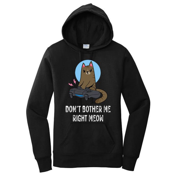 Don't Bother Me Right Meow  Funny Video Gamer & Cat Lover Women's Pullover Hoodie