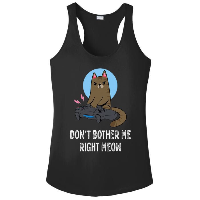 Don't Bother Me Right Meow  Funny Video Gamer & Cat Lover Ladies PosiCharge Competitor Racerback Tank