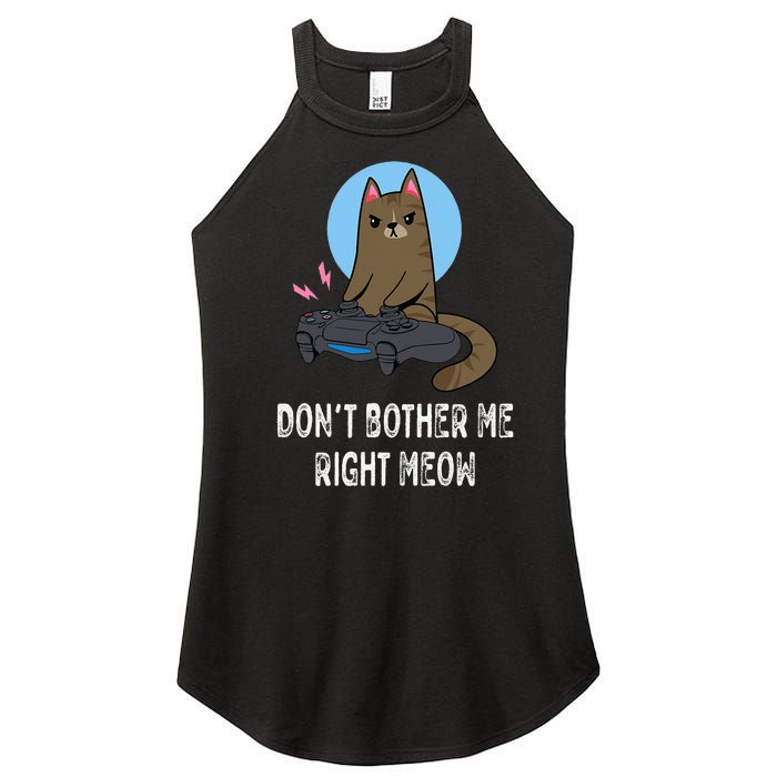 Don't Bother Me Right Meow  Funny Video Gamer & Cat Lover Women's Perfect Tri Rocker Tank