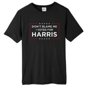 DonT Blame Me I Voted For Harris Tall Fusion ChromaSoft Performance T-Shirt