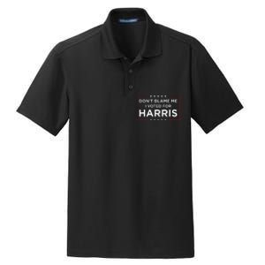 DonT Blame Me I Voted For Harris Dry Zone Grid Polo