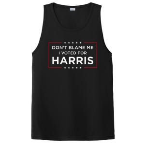 DonT Blame Me I Voted For Harris PosiCharge Competitor Tank