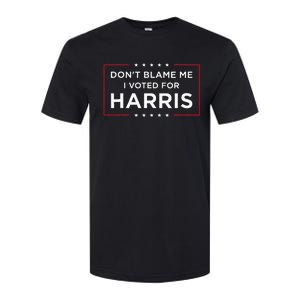 DonT Blame Me I Voted For Harris Softstyle CVC T-Shirt