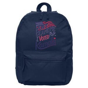 Dont Blame Me I Voted For Kamala 16 in Basic Backpack