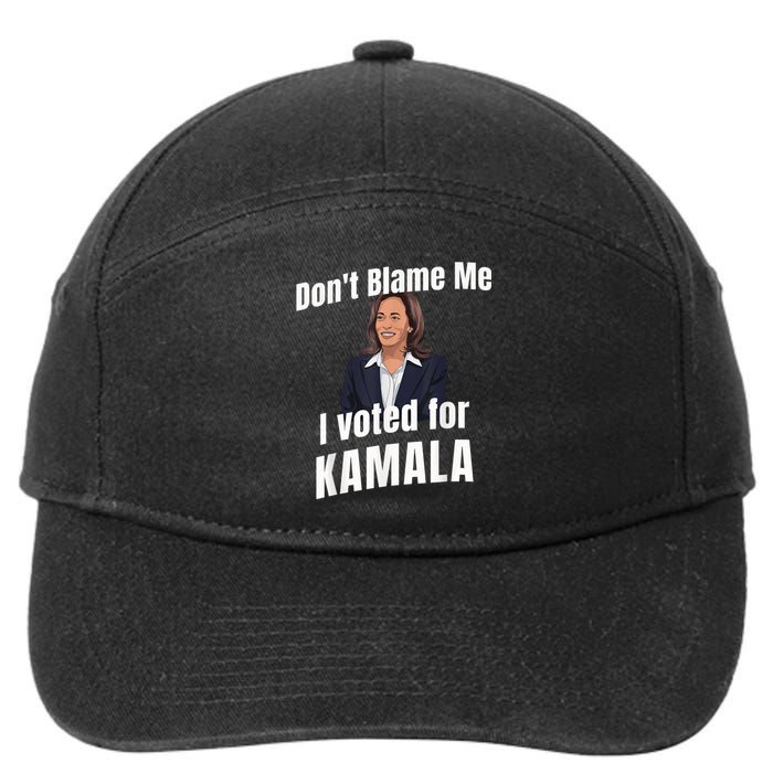 Dont Blame Me I Voted For Kamala 7-Panel Snapback Hat