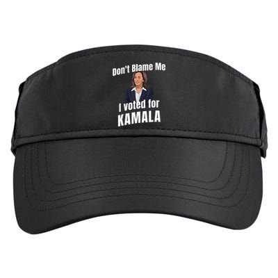 Dont Blame Me I Voted For Kamala Adult Drive Performance Visor