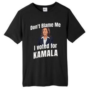 Dont Blame Me I Voted For Kamala Tall Fusion ChromaSoft Performance T-Shirt