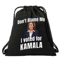 Dont Blame Me I Voted For Kamala Drawstring Bag