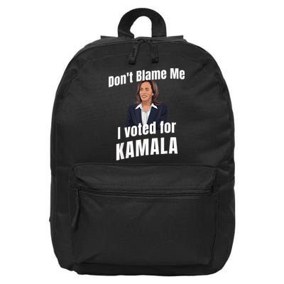 Dont Blame Me I Voted For Kamala 16 in Basic Backpack