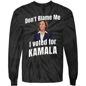 Dont Blame Me I Voted For Kamala Tie-Dye Long Sleeve Shirt