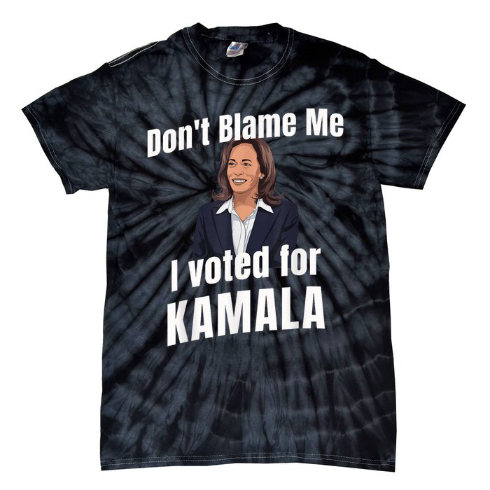 Dont Blame Me I Voted For Kamala Tie-Dye T-Shirt