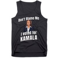 Dont Blame Me I Voted For Kamala Tank Top