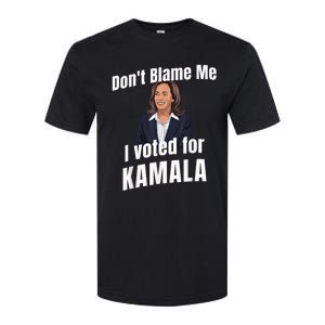 Dont Blame Me I Voted For Kamala Softstyle CVC T-Shirt