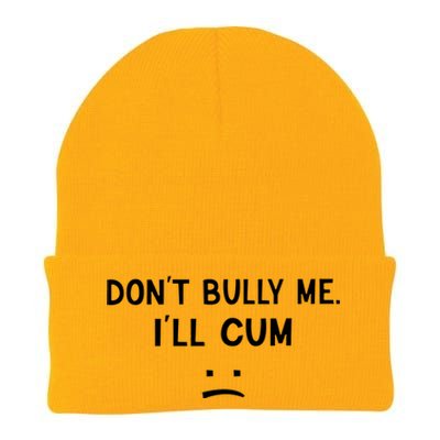 Don’t Bully Me I’ll Cum Sad Face Funny Knit Cap Winter Beanie