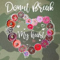 Donut Break My Heart Valentine's Day And For Donuts Great Gift Legacy Tie Dye Trucker Hat