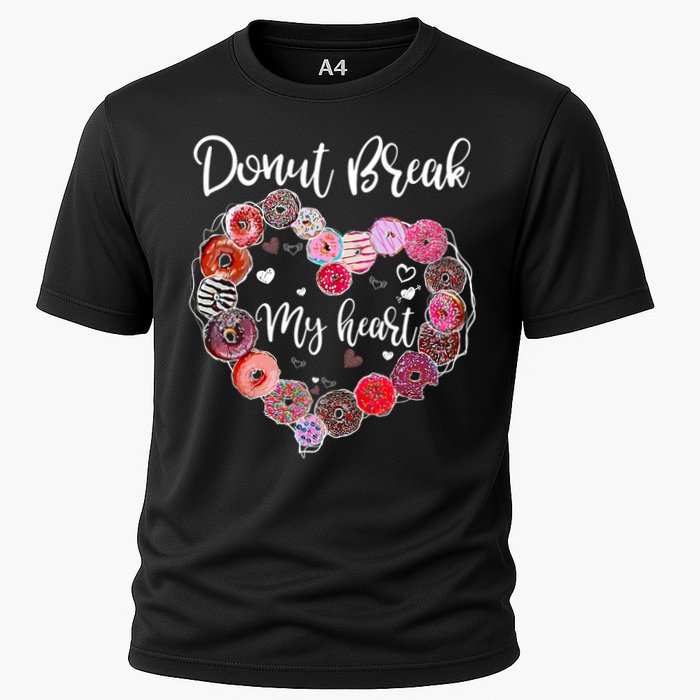 Donut Break My Heart Valentine's Day And For Donuts Great Gift Cooling Performance Crew T-Shirt