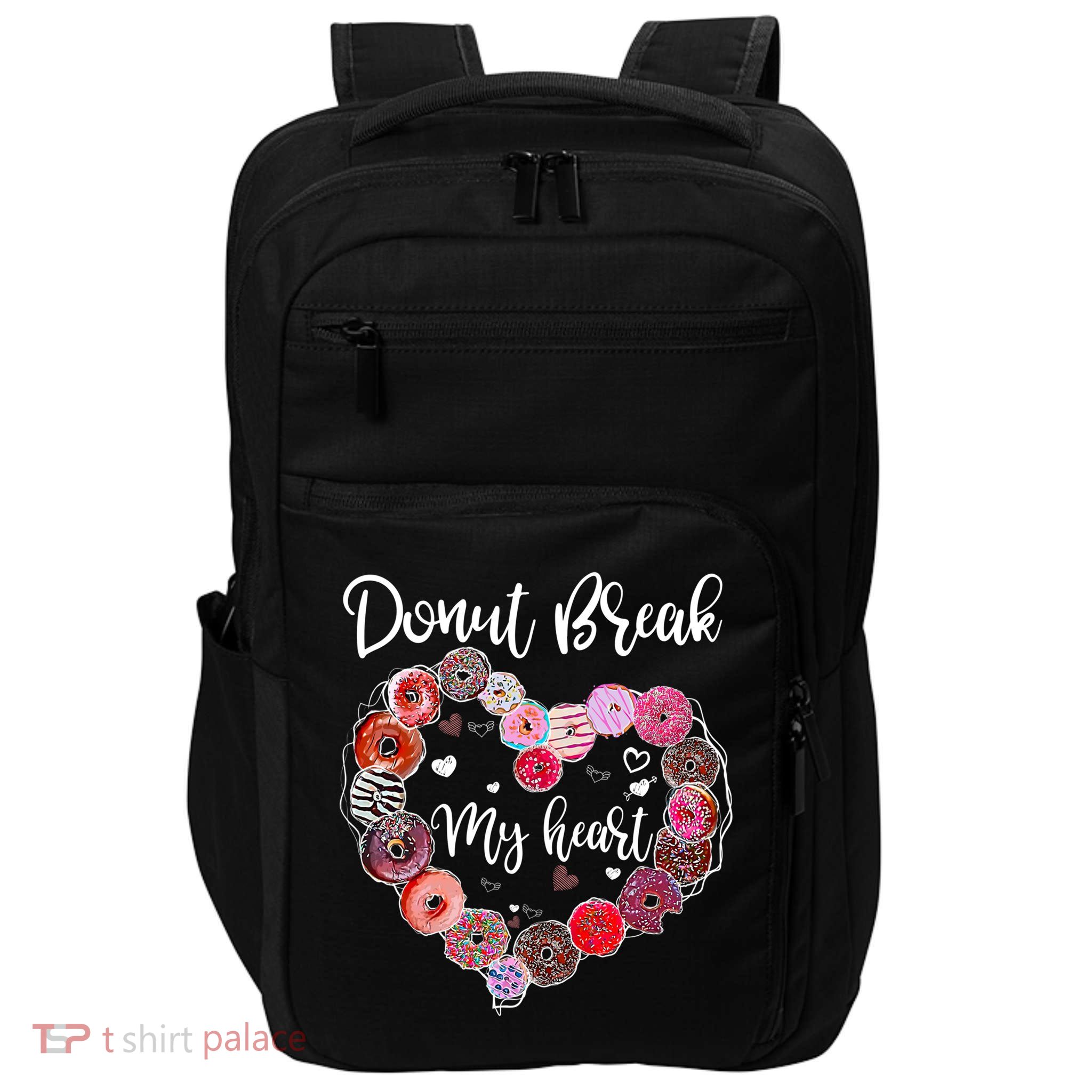 Donut Break My Heart Valentine's Day And For Donuts Great Gift Impact Tech Backpack