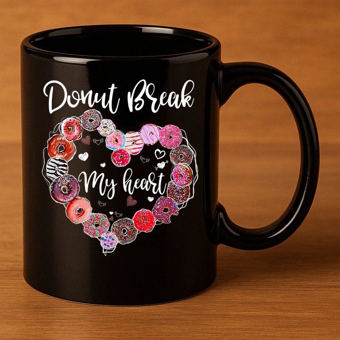 Donut Break My Heart Valentine's Day And For Donuts Great Gift 11oz C Handle Ceramic Mug