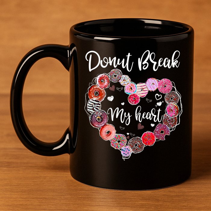 Donut Break My Heart Valentine's Day And For Donuts Great Gift 11oz C Handle Ceramic Mug