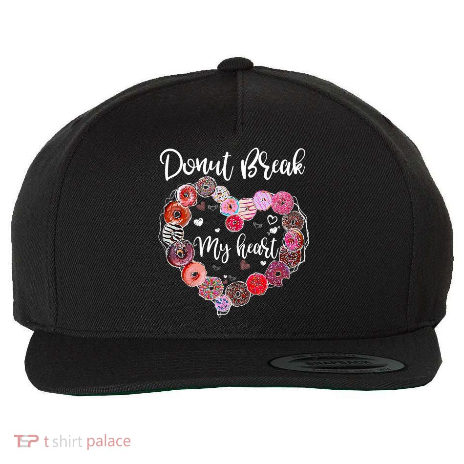Donut Break My Heart Valentine's Day And For Donuts Great Gift Wool Snapback Cap