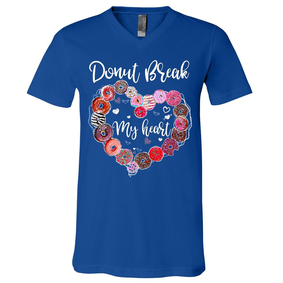 Donut Break My Heart Valentine's Day And For Donuts Great Gift V-Neck T-Shirt