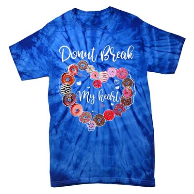 Donut Break My Heart Valentine's Day And For Donuts Great Gift Tie-Dye T-Shirt