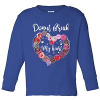 Donut Break My Heart Valentine's Day And For Donuts Great Gift Toddler Long Sleeve Shirt
