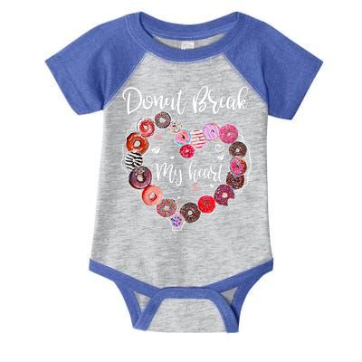 Donut Break My Heart Valentine's Day And For Donuts Great Gift Infant Baby Jersey Bodysuit