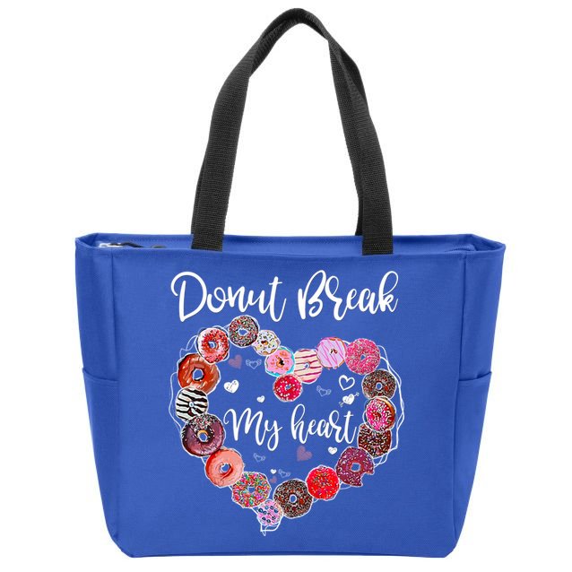 Donut Break My Heart Valentine's Day And For Donuts Great Gift Zip Tote Bag