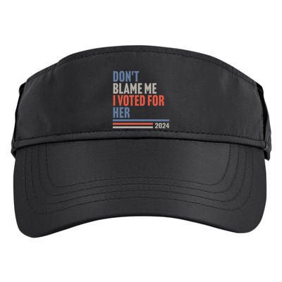 DonT Blame Me I Voted For Her Adult Drive Performance Visor
