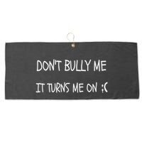 DONT BULLY ME IT TURNS ME ON Large Microfiber Waffle Golf Towel