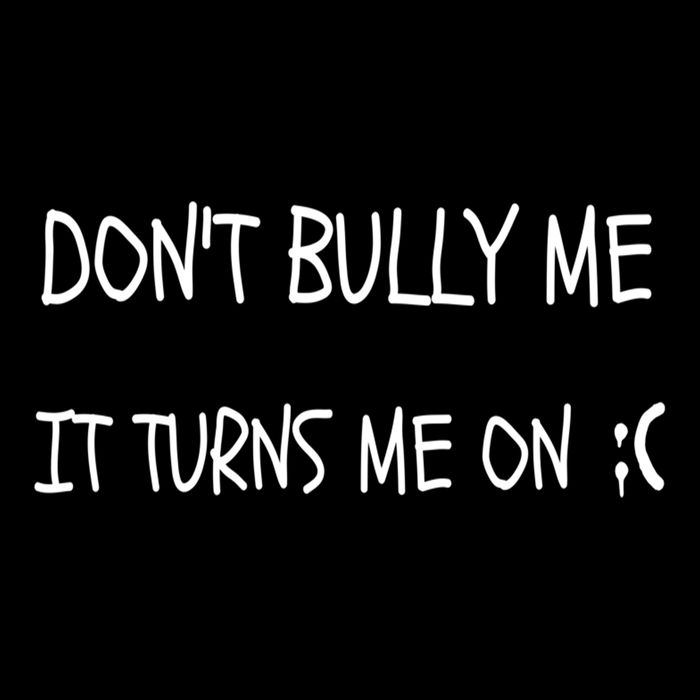 DONT BULLY ME IT TURNS ME ON Cooling Performance Long Sleeve Crew