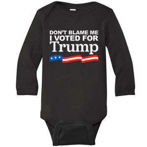 Don't Blame me I voted for Trump President Election Baby Long Sleeve Bodysuit