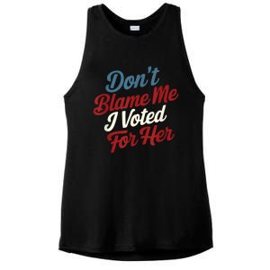 DonT Blame Me I Voted For Her Kamala Harris 2024 Ladies PosiCharge Tri-Blend Wicking Tank