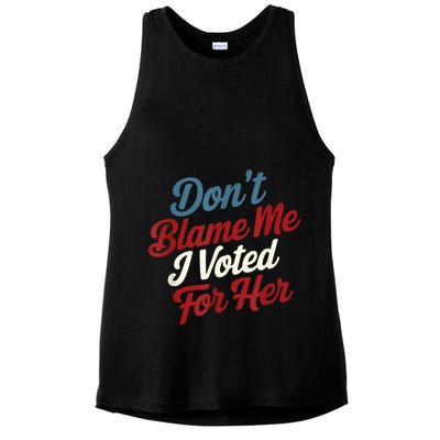 DonT Blame Me I Voted For Her Kamala Harris 2024 Ladies PosiCharge Tri-Blend Wicking Tank