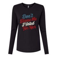 DonT Blame Me I Voted For Her Kamala Harris 2024 Womens Cotton Relaxed Long Sleeve T-Shirt