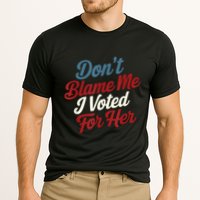 DonT Blame Me I Voted For Her Kamala Harris 2024 Performance Shirt