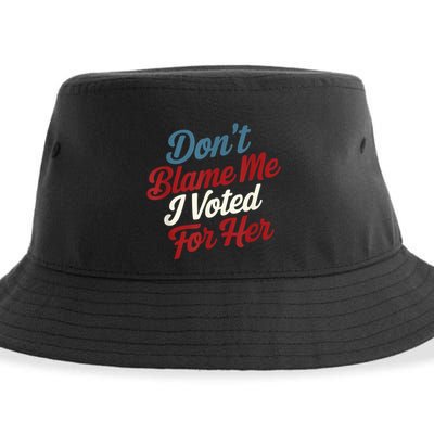 DonT Blame Me I Voted For Her Kamala Harris 2024 Sustainable Bucket Hat